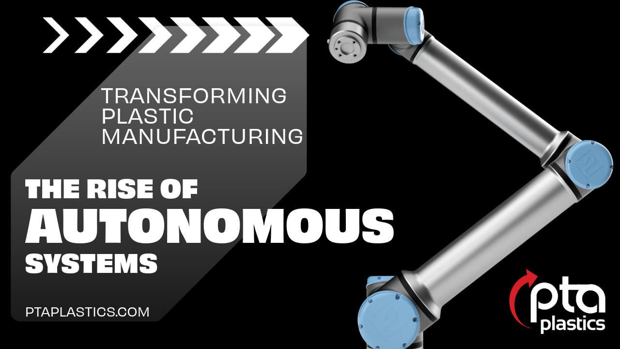 The Rise of Autonomous Systems: Co-bots at PTA Plastics