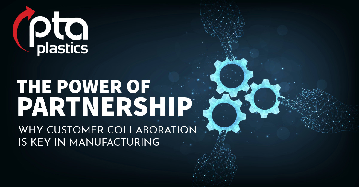 The Power of Partnership - Why Customer Collaboration is Key in Manufacturing